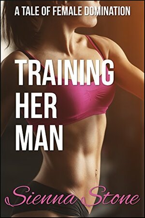Training Her Man by Sienna Stone, Delilah Cain