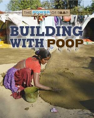 Building with Poop by Jennifer Swanson