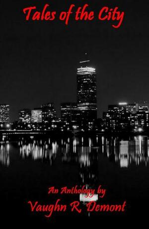 Tales of the City by Vaughn R. Demont
