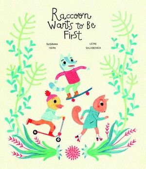 Raccoon Wants to Be First by Leire Salaberria, Susanna Isern