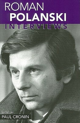 Roman Polanski: Interviews by Paul Cronin