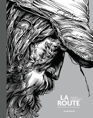 La route: Avec un cahier graphique exclusif by Manu Larcenet