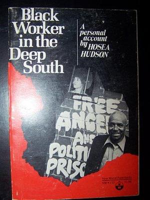 Black Worker in the Deep South: A Personal Record by Hosea Hudson