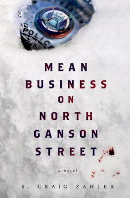 Mean Business on North Ganson Street by S. Craig Zahler