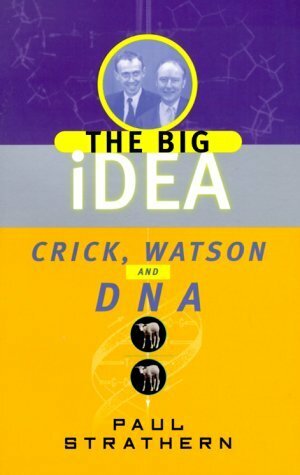 Crick, Watson and DNA by Paul Strathern