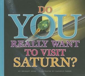 Do You Really Want to Visit Saturn? by Bridget Hoes