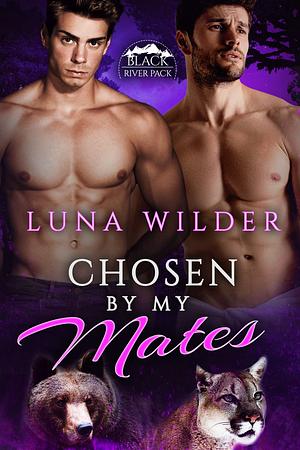 Chosen By My Mates by Luna Wilder