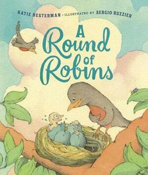 A Round of Robins by Katie Hesterman, Sergio Ruzzier