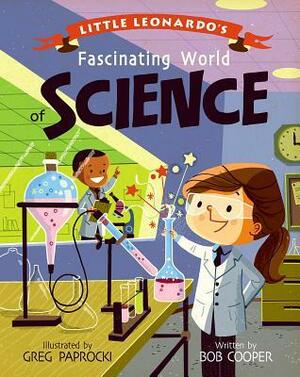 Little Leonardo's Fascinating World of Science by Greg Paprocki