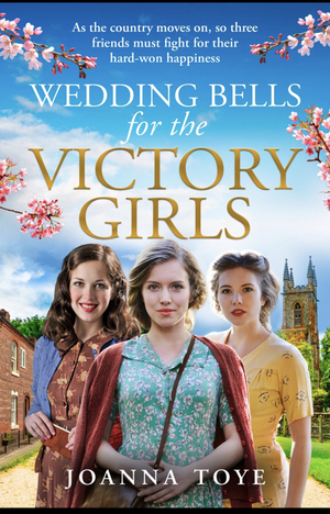 Wedding Bells For The Victory Girls  by Joanna Toye