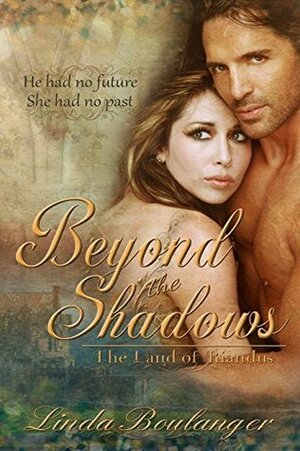 Beyond the Shadows (The Land of Riandus Book 2) by Linda Boulanger
