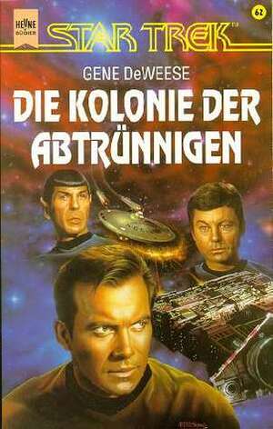 Star Trek Classic. Die Kolonie der Abtrünnigen by Gene DeWeese
