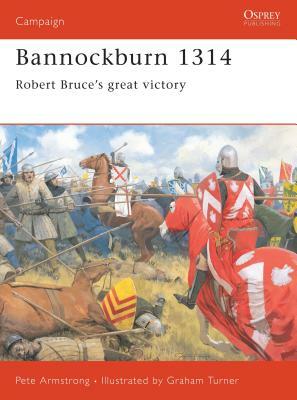 Bannockburn 1314: Robert Bruce's Great Victory by Peter Armstrong