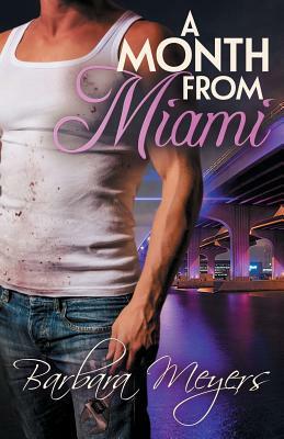 A Month From Miami: The Braddocks Book One by Barbara Meyers