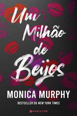 Um Milhão de Beijos by Monica Murphy