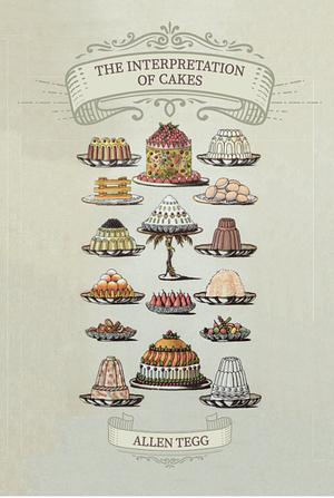 The Interpretation of Cakes by Allan Tegg