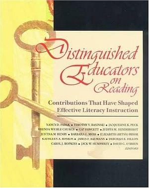 Distinguished Educators on Reading: Contributions that Have Shaped Effective Literacy Instruction by Jacqueline K. Peck, Timothy Rasinski, Nancy Padak, Gay Fawcett