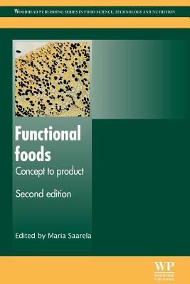 Functional Foods: Concept to Product by 