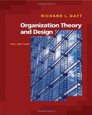 Organization Theory and Design by Richard L. Daft