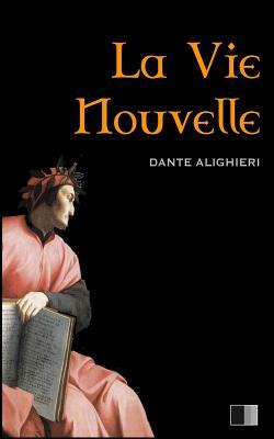 La Vie Nouvelle by Dante Alighieri