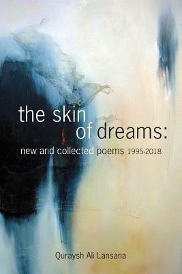 The Skin of Dreams: New and Collected Poems 1995-2018 by Quraysh Ali Lansana