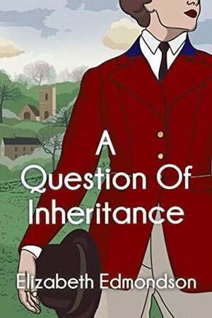 A Question of Inheritance by Elizabeth Edmondson