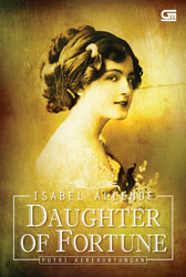 Daughter of Fortune - Putri Keberuntungan by Isabel Allende, Eko Indriantanto