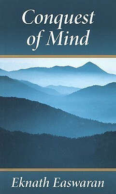 Conquest of Mind by Eknath Easwaran