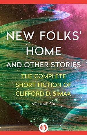 New Folks' Home and Other Stories by Clifford D. Simak, David W. Wixon