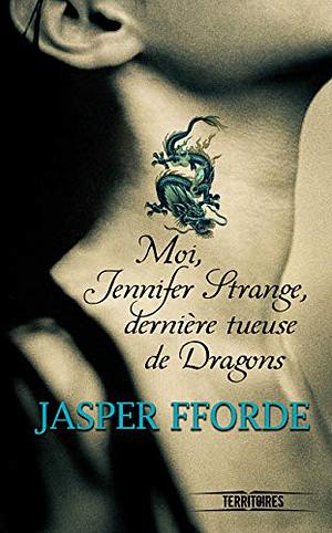 Moi, Jennifer Strange, dernière tueuse de dragons by Jasper Fforde