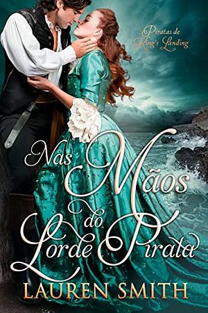 Nas Mãos do Lorde Pirata by Lauren Smith