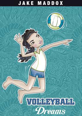 Volleyball Dreams by Jake Maddox