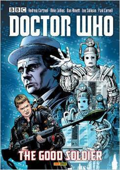 Doctor Who: The Good Soldier by Andrew Cartmel, Dan Abnett, John Freeman, Richard Whitaker, Gary Russell, Paul Neary, Arthur Ranson, Mark Farmer, Steve Pini, Mike Collins, Lee Sullivan, Paul Cornell, Cam Smith, Gary Frank