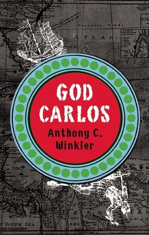 God Carlos by Anthony C. Winkler