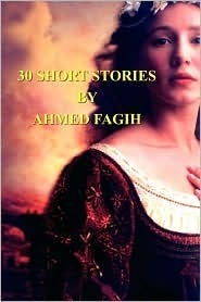 30 Short Stories by أحمد إبراهيم الفقيه, Ahmad Faqih