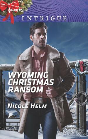 Wyoming Christmas Ransom by Nicole Helm