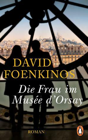 Die Frau im Musée d'Orsay by David Foenkinos