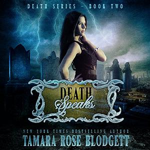 Death Speaks by Tamara Rose Blodgett