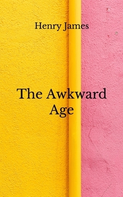 The Awkward Age by Henry James