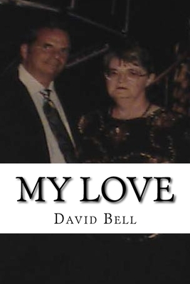 My Love by David Bell, Tony Bell