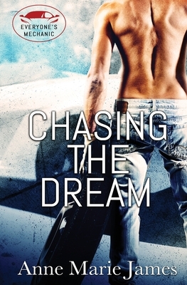 Chasing the Dream by Anne Marie James