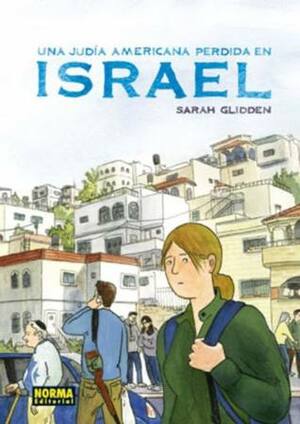 Una judía americana perdida en Israel by Sarah Glidden