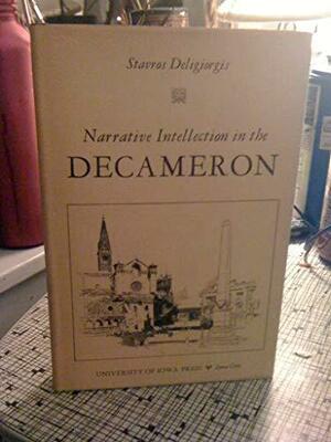 Narrative Intellection in the Decameron by Stavros Deligiorgis