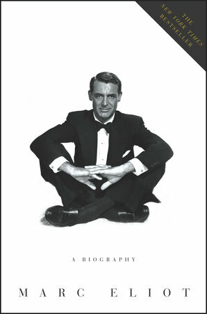 Cary Grant: A biography by Marc Eliot