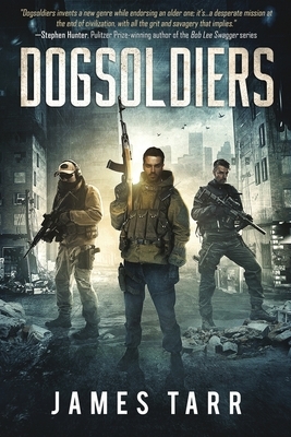 Dogsoldiers by James Tarr