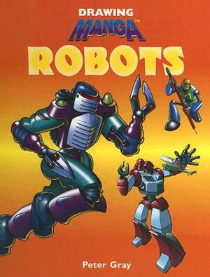 Robots by Peter C. Gray