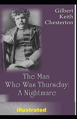 The Man Who Was Thursday: a Nightmare illustrated by G.K. Chesterton