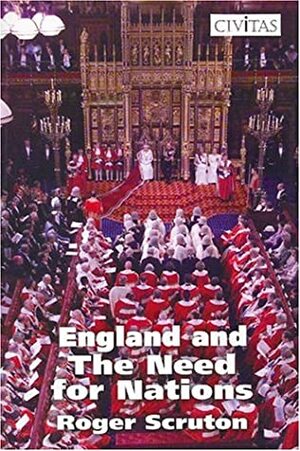 England and the Need for Nations by Roger Scruton