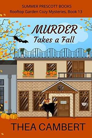 Murder Takes a Fall by Thea Cambert