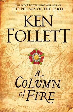 A Column Of Fire by Ken Follett